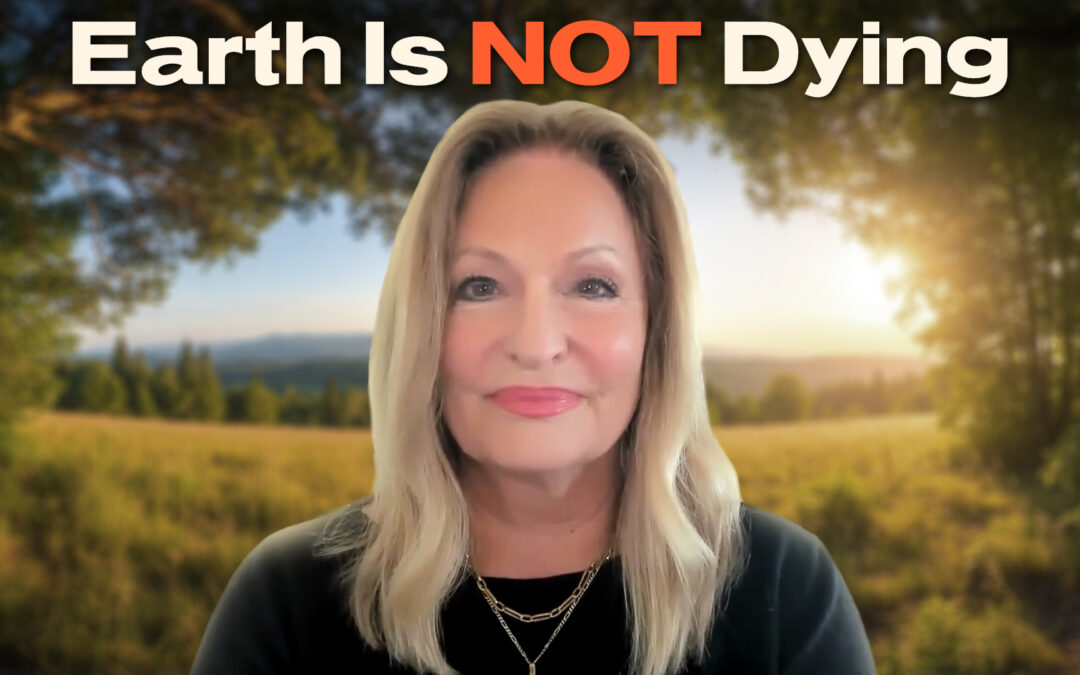 Earth Is NOT Dying